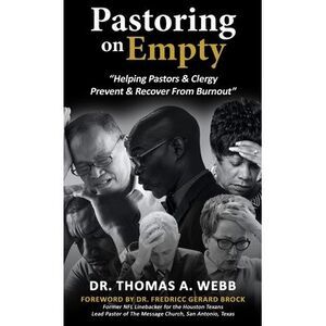Pastoring on Empty: "Helping Pastors & Clergy Prevent & Recover From Burnout" --